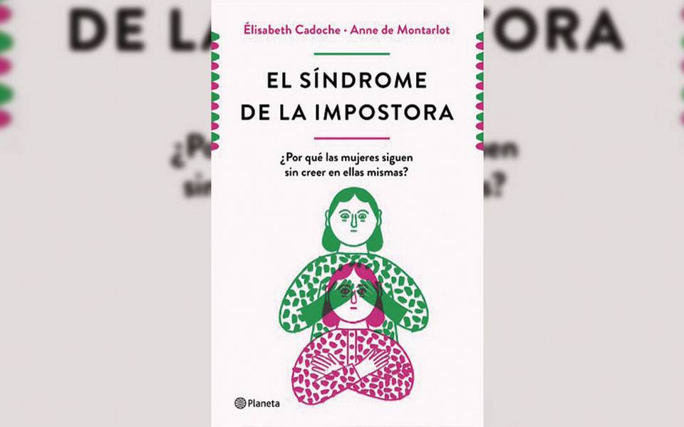 El síndrome de la impostora: ¿Por qué las mujeres siguen sin creer en ellas  mismas? (Spanish Edition)